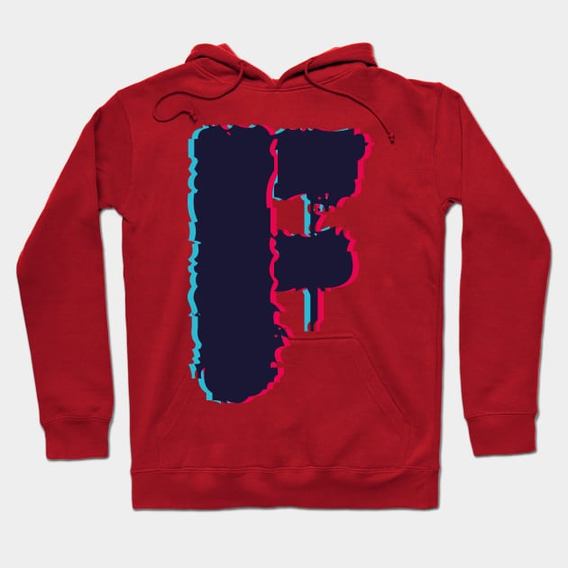 Glitch letter F, distorted letter F Hoodie by Letter T-shirt